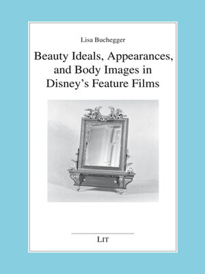 cover image of Beauty Ideals, Appearances, and Body Images in Disney's Feature Films